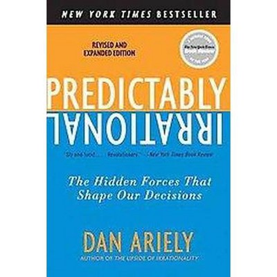 Predictably Irrational, Revised and Expanded Edition - by  Dan Ariely (Paperback)