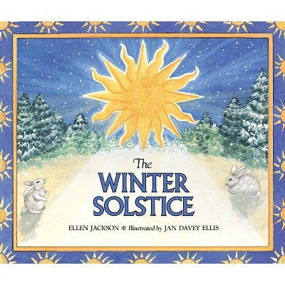 The Winter Solstice - (Traditions of the Seasons) by  Ellen Jackson (Paperback)