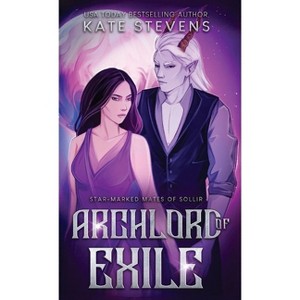 Archlord of Exile - by  Kate Stevens (Paperback) - 1 of 1