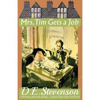 Mrs. Tim Gets a Job - by  D E Stevenson (Paperback)