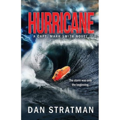 Hurricane - (Capt. Mark Smith) by  Dan Stratman (Paperback)