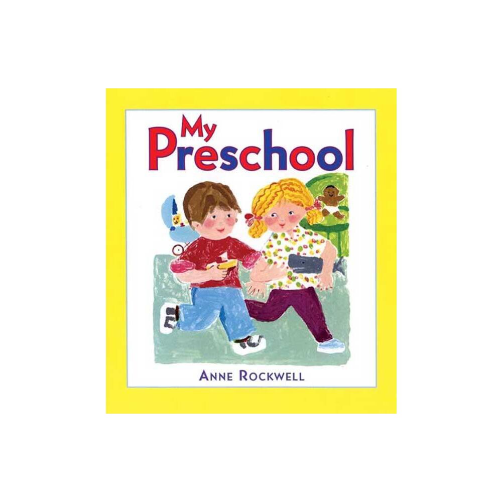 My Preschool - by Anne Rockwell (Hardcover)