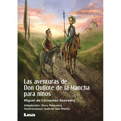 Las Aventuras de Don Quijote de la Mancha Para Niños - (Brújula y la Veleta) by  Miguel De Cervantes Saavedra (Paperback)