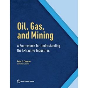 Oil, Gas, and Mining - by  Peter D Cameron & Michael C Stanley (Paperback) - 1 of 1