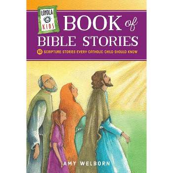 Loyola Kids Book of Bible Stories - by  Amy Welborn (Hardcover)