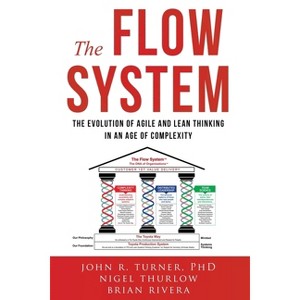 The Flow System - by  John Turner & Nigel Thurlow & Brian Rivera (Paperback) - 1 of 1