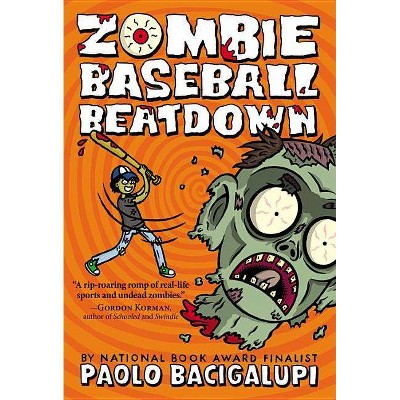 Zombie Baseball Beatdown - by  Paolo Bacigalupi (Paperback)