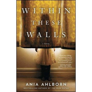 Within These Walls - by  Ania Ahlborn (Paperback) - 1 of 1