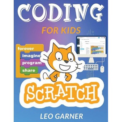 Coding for Kids Scratch - by  Leo Garner (Paperback)