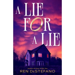 A Lie for a Lie - by  Ren DeStefano (Paperback) - 1 of 1