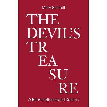 The Devil's Treasure - by  Mary Gaitskill (Hardcover)