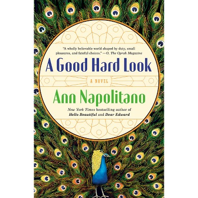 A Good Hard Look - by  Ann Napolitano (Paperback)