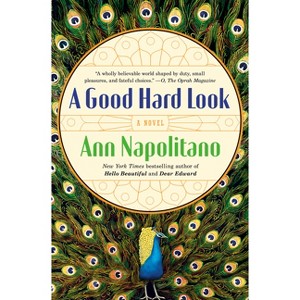A Good Hard Look - by  Ann Napolitano (Paperback) - 1 of 1