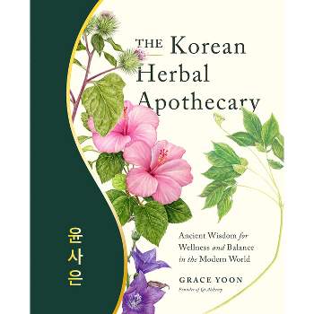 The Korean Herbal Apothecary - by  Grace Yoon (Paperback)