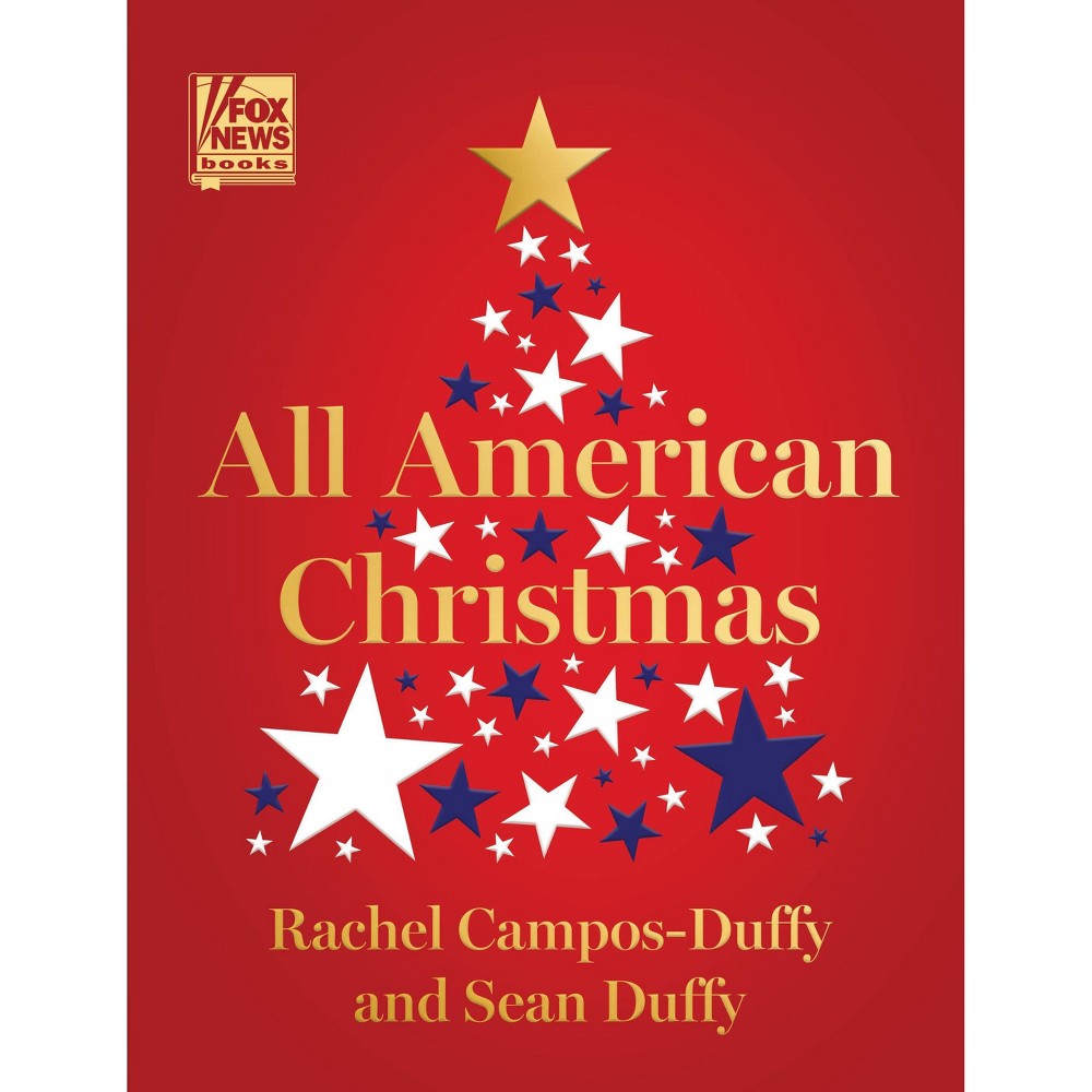 All American Christmas - by Sean Duffy & Rachel Campos-Duffy (Hardcover)