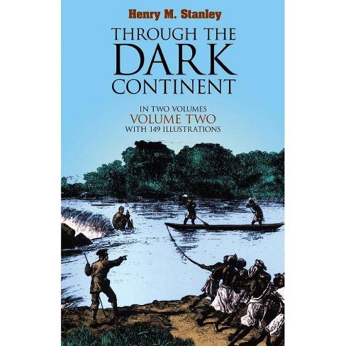 Through The Dark Continent Vol 2 By Henry Morton Stanley Paperback Target