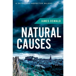 Natural Causes, 1 - (Detective Inspector MacLean) by  James Oswald (Paperback) - 1 of 1