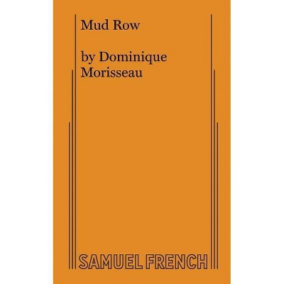 Mud Row - by  Dominique Morisseau (Paperback)