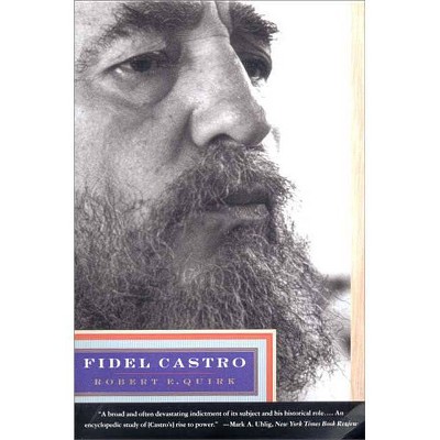 Fidel Castro (Revised) - by  Robert E Quirk (Paperback)