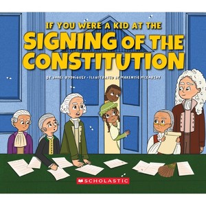 If You Were a Kid at the Signing of the Constitution (1787) - by Janel Rodriguez - 1 of 1