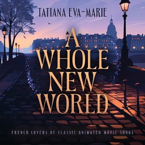 Tatiana Marie-Eva - A Whole New World: French Covers of Classic Animated Movie Songs (CD) - 1 of 1