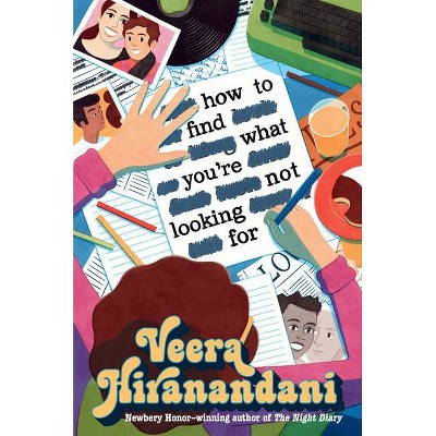 How to Find What You're Not Looking for - by  Veera Hiranandani (Hardcover)