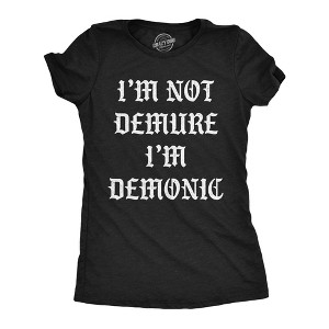 Womens Funny T Shirts Im Not Demure Im Demonic Sarcastic Halloween Graphic Tee For Ladies - Crazy Dog Women's T Shirt - 1 of 4