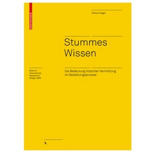 Stummes Wissen - (Board of International Research in Design) by  Stefanie Egger (Hardcover) - 1 of 1