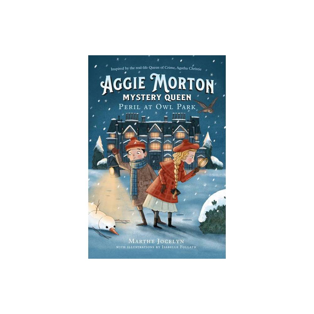 Aggie Morton, Mystery Queen: Peril at Owl Park - by Marthe Jocelyn (Paperback)