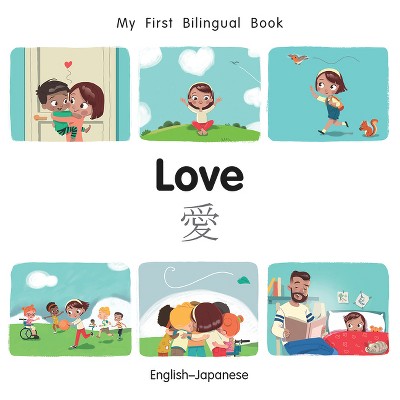 My First Bilingual Book-Love (English-Japanese) - by  Patricia Billings (Board Book)
