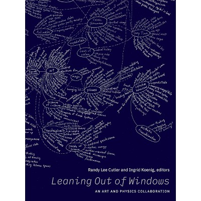 Leaning Out of Windows - by  Ingrid Koenig & Randy Lee Cutler (Paperback)