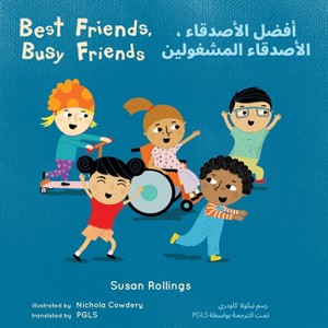 Best Friends, Busy Friends (Arabic Bilingual Edition) - (Books4school Editions) by  Susan Rollings (Paperback) - 1 of 1