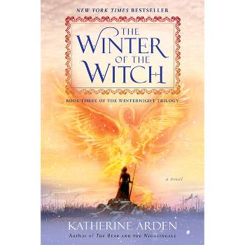 The Winter of the Witch - (Winternight Trilogy) by Katherine Arden