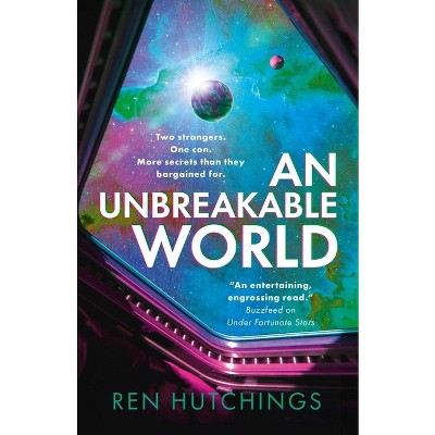 An Unbreakable World - by  Ren Hutchings (Paperback)