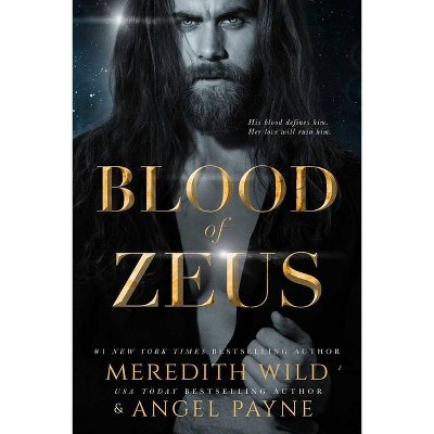 Blood of Zeus, 1 - by  Meredith Wild & Angel Payne (Paperback)