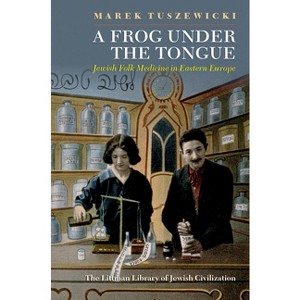 A Frog Under the Tongue - (Littman Library of Jewish Civilization) by  Marek Tuszewicki (Paperback) - 1 of 1