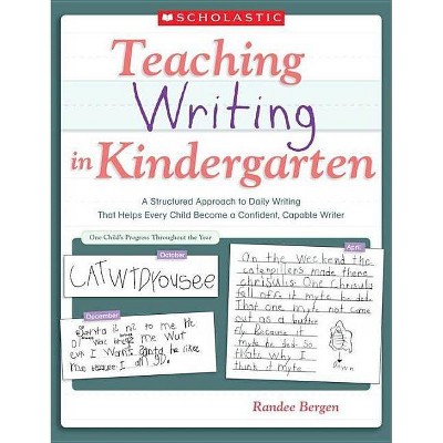 Teaching Writing in Kindergarten - by  Randee Bergen (Paperback)