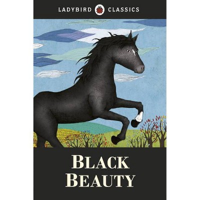 Black Beauty - (Ladybird Classics) Abridged by  Anna Sewell (Hardcover)