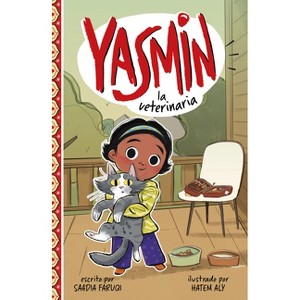 Yasmin La Veterinaria - (Yasmin en Español) by  Saadia Faruqi (Paperback) - 1 of 1