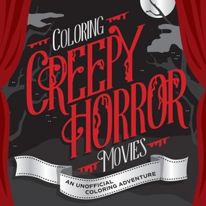 Coloring Creepy Horror Movies - (Lights, Camera, Color!) by  Walter Foster Creative Team (Paperback) - 1 of 1