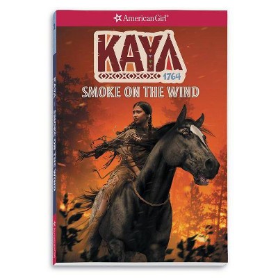 Kaya: Smoke on the Wind - (American Girl Historical Characters) Abridged by  Janet Shaw (Paperback)