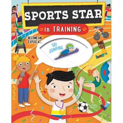 Sports Star in Training - by  Cath Ard (Paperback)