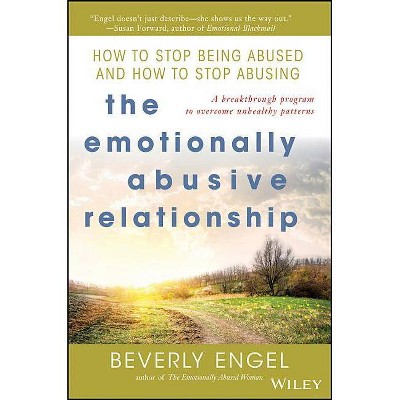 The Emotionally Abusive Relationship - by  Beverly Engel (Paperback)