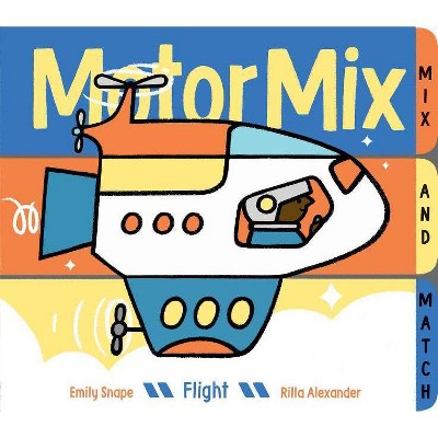 Motor Mix: Flight - by  Emily Snape (Board Book)