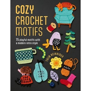 Cozy Crochet Motifs - by  Tuija Heikkinen (Paperback) - 1 of 1