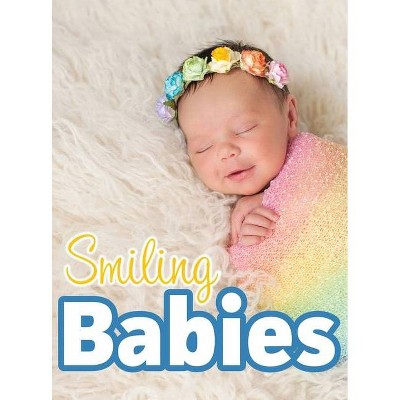 Smiling Babies - (For Adults with Dementia and Other Life Challenges) (Hardcover)