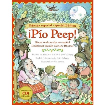 Pio Peep! Traditional Spanish Nursery Rhymes Book and CD - by  Alma Flor Ada & F Isabel Campoy & Alice Schertle (Mixed Media Product)