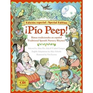 Pio Peep! Traditional Spanish Nursery Rhymes Book and CD - by  Alma Flor Ada & F Isabel Campoy & Alice Schertle (Mixed Media Product) - 1 of 1