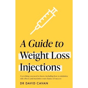 A Guide to Weight Loss Injections - by  David Cavan (Paperback) - 1 of 1