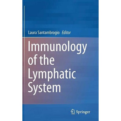 Immunology of the Lymphatic System - by  Laura Santambrogio (Hardcover)